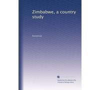 Zimbabwe, a country study: Volume 1