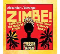 Zimbe! - Come, Sing the Songs of Africa!