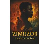 Zimuzor: Land of the Sun: A Historical Fiction Novel Set in War-Torn Africa
