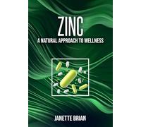 ZINC: A Natural Approach to Wellness: 4 (The Mind & Body Wellness Series)