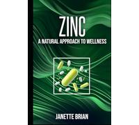 ZINC: A Natural Approach to Wellness (The Mind & Body Wellness Series)