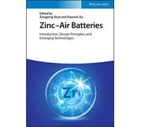 Zinc-Air Batteries: Introduction, Design Principles and Emerging Technologies