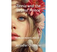 Zinnia and the Zephyr Prince (Mushroom Maidens)