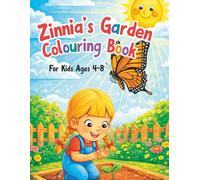 Zinnia’s Garden Coloring Book for Kids Ages 4-7: Cute Flowers, Butterflies, and Fun Nature Coloring Pages