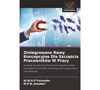 Zintegrowane Ramy Koncepcyjne Dla Szczęścia Pracowników W Pracy: Podstawy teoretyczne: Zrozumienie związków między postrzeganym klimatem organizacyjnym, godną pracą i zatrudnieniem.