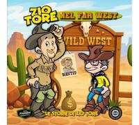 Zio Tore nel Far West: Le storie di Zio Tore