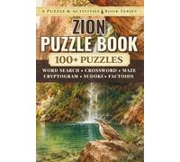 Zion: An Unofficial Puzzle & Activities Book with 100+ Word Searches, Crosswords, Mazes, Cryptograms, Sudokus, & Factoids (Puzzle and Activities Book Series)