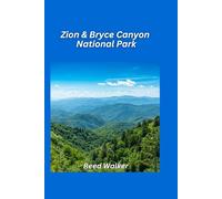Zion & Bryce Canyon National Park: Discover the stunning red rock formations, slot canyons, and expansive views. (National Parks Explorer Guides 2025)