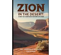 Zion in the Desert: A Not-So-Sanitized History of Utah (Irreverent History)