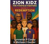 ZION KIDZ - The Fivefold Fighters: Book 1: REDEMPTION