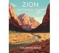 Zion National Park Coloring Book: A Relaxing Journey Through Iconic Landscapes, Wildlife, and Nature (World National Parks Coloring Series)