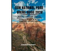 ZION NATIONAL PARK HIKING GUIDE 2026: SCENIC CANYON TRAILS, ANGEL’S LANDING ROUTES, FAMILY HIKES & SLOT CANYON ADVENTURES: 69 (Pathfinder Travel And Adventure Guides)