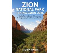 ZION NATIONAL PARK HIKING GUIDE 2026: Trails, Tips & Scenic Adventures for Beginners, Solo Hikers, and Families: 59 (WanderPeak Adventure Guides)