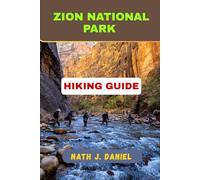 ZION NATIONAL PARK HIKING GUIDE (Footsteps Through Nature)