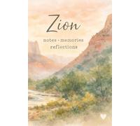 Zion National Park Journal: A Lined Travel Notebook for Notes, Memories, and Reflections