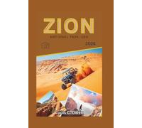 ZION NATIONAL PARK, USA 2026: A Complete Planner with Hiking Trails, Itineraries, Maps, and Insider Tips for a Stress-Free Trip (Local Lens)