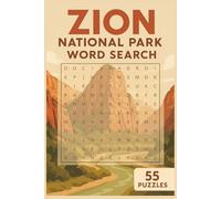 Zion National Park Word Search Puzzle Book: Word Searches with Easy to Read Print about Zion National Park, Hiking, Camping and More | 6x9 Inches, 110 Pages | 50+ Puzzles … Gift for Vacations, Holidays and Free Times