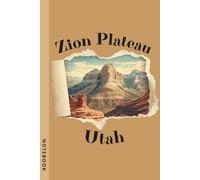 Zion Plateau, Utah - vintage Notebook for Travelers, Nature Lovers, Hikers, Campers & Explorers: A classic hiking and travel journal for mountain ... design and timeless scenic inspiration.