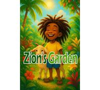 Zion’s Garden: A Rastafarian Children’s Book (Stories of Faith for Children's Series)