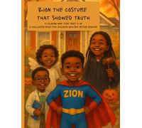 Zion the costume that showed truth - A coloring book story Ages 5-10: A Halloween Story for Children Who See Beyond Disguise (Coloring Our Story: children's coloringbooks)