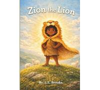 Zion the Lion: A Story of Strength, Faith, and God's Love