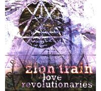 Zion Train - Late Revolutionaries