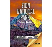 ZION TRAVEL GUIDE: Where stone meets sky: Unveiling Zion's wild heart