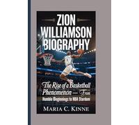 ZION WILLIAMSON BIOGRAPHY: The Rise Of A Basketball Phenomenon - From Humble Beginnings To NBA Stardom