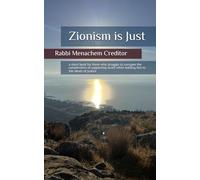Zionism is Just: a short book for those who struggle to navigate the complexities of supporting Israel while holding fast to the ideals of justice