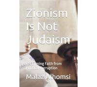 Zionism Is Not Judaism: Reclaiming Faith from Political Corruption