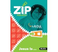 Zip for Kids: Jesus Is ... - Media [USA]