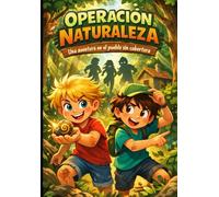 ZIPI Y ZAPE: OPERACIÓN NATURALEZA: Una aventura en el pueblo sin cobertura