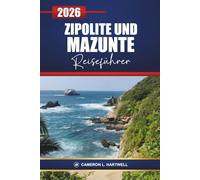 Zipolite Und Mazunte Reiseführer 2026: Erkunden Sie die Strände von Oaxaca, versteckte Juwelen, Surfspots, Yoga-Retreats, Restaurants und Abenteuertipps für Ihren Mexiko-Urlaub