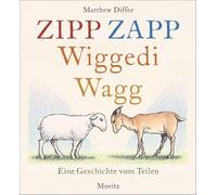 Zipp Zapp Wiggedi Wagg: Eine Geschichte vom Teilen