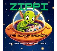 Zippi and the Mix-Up Machine (Zippi's Adventures)