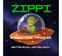Zippi and the Screen-Time Takeover (Zippi's Adventures)