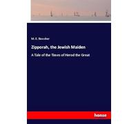 Zipporah, the Jewish Maiden: A Tale of the Times of Herod the Great
