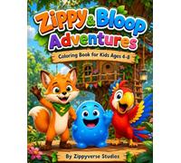 Zippy & Bloop Adventures Coloring Book for Kids Ages 4-8: Funny Story Coloring Pages with Good Habits, Creativity Activities, and Bonus Pages