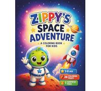 Zippy’s Amazing Space Adventure: Space Coloring Book for Kids Ages 3-8 Featuring Cute Aliens, Rockets, Planets, the Moon, Meteors, Stars, the Solar ... Fun Creative Activities for Boys and Girls