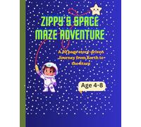 Zippy’s Space Maze Adventure: A 50-Page Story-Driven Journey from Earth to the Stars: Space Activity Book for Kids Ages 4-8