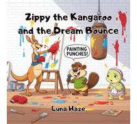 Zippy the Kangaroo and the Dream Bounce: Inspirational Story for Early Readers, Early Childhood SEL Book, Boxing Kangaroo Children’s Book