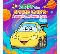 Zippy the Space Car's Cosmic Adventure: An Amazing Coloring Book for Kids: Preschool & Toddler Activity Book for Boys and Girls Ages 2-4, 4-6 | Easy & ... Pages to Boost Motor Skills and Imagination.