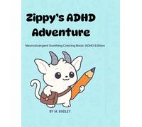 Zippy's ADHD Adventure: Neurodivergent Soothing Coloring Book: ADHD Edition (Neurodivergent Soothing Coloring Books)