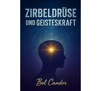 ZIRBELDRÜSE UND GEISTESKRAFT: Wie Sie Ihren Geist und Ihre kosmische Verbindung in weniger als 30 TAGEN stärken können! (|| ZIRBELDRÜSE ENTKALKEN ||)
