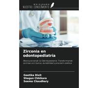 Zirconia en odontopediatría: Revolucionando la Odontopediatría: Transformando sonrisas con fuerza, durabilidad y precisión estética