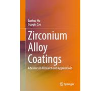 Zirconium Alloy Coatings: Advances in Research and Applications