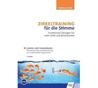 Zirkeltraining für die Stimme - Funktionale Übungen für mehr Kraft und Belastbarkeit: Lehrer- und Trainerband - Stimmschulung und Behandlung von funktionellen Dysphonien