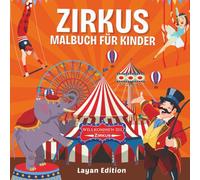 Zirkus Malbuch für Kinder: Lustiges Zirkus-Ausmalabenteuer mit Clowns, Akrobaten, Tieren und Zirkuszeltszenen | Perfektes Aktivitätsbuch für Kleinkinder
