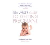 Zita Wests Guide To Getting Pregnant (ebook)
