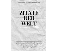 Zitate der Welt: Zitate & Sprichwörter aus aller Welt die dich zum nachdenken bewegen: | Weltweite Lebensweisheiten, die zum Innehalten, Wachsen und Nachdenken einladen
